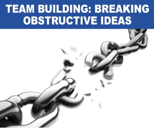 team-building-breaking-obstructive-ideas All Our Blogs